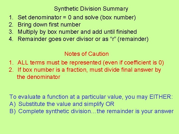 1. 2. 3. 4. Synthetic Division Summary Set denominator = 0 and solve (box 1. 2. 3. 4. Synthetic Division Summary Set denominator = 0 and solve (box