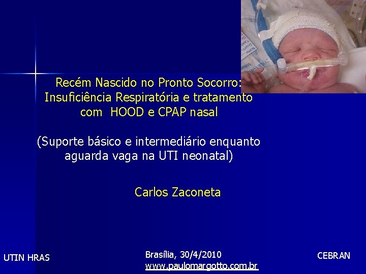 Recém Nascido no Pronto Socorro: Insuficiência Respiratória e tratamento com HOOD e CPAP nasal