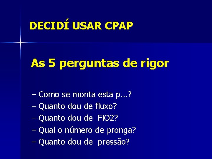 DECIDÍ USAR CPAP As 5 perguntas de rigor – Como se monta esta p.