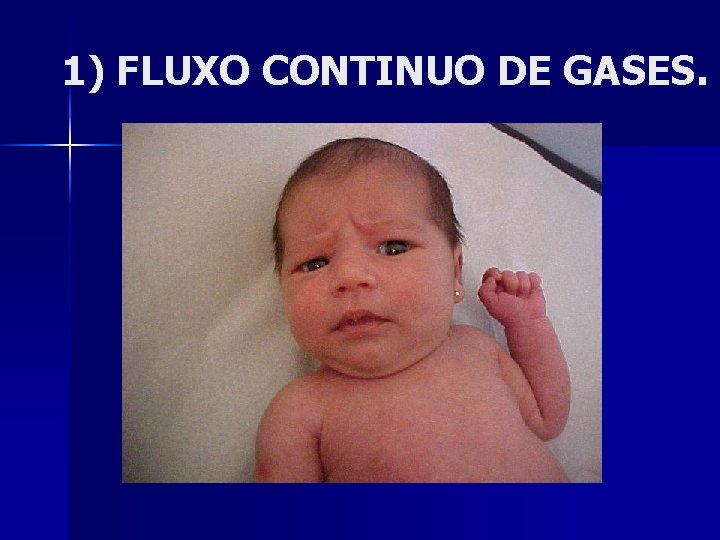 1) FLUXO CONTINUO DE GASES. 