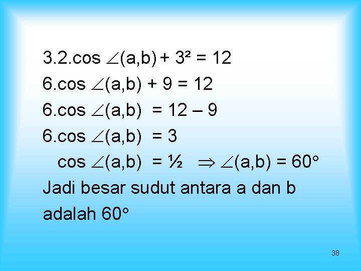 3. 2. cos (a, b) + 3² = 12 6. cos (a, b) +