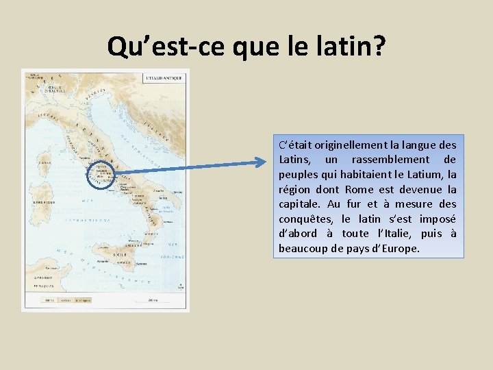 Qu’est-ce que le latin? C’était originellement la langue des Latins, un rassemblement de peuples