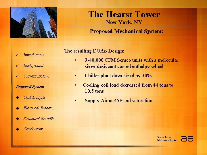 The Hearst Tower New York, NY Proposed Mechanical System: ü Introduction ü Background ü