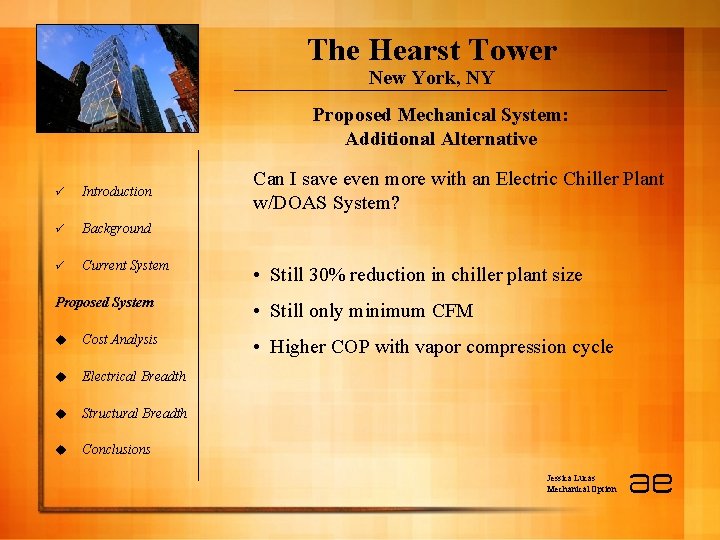 The Hearst Tower New York, NY Proposed Mechanical System: Additional Alternative ü Introduction ü