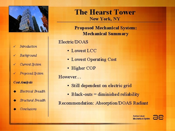 The Hearst Tower New York, NY Proposed Mechanical System: Mechanical Summary Electric/DOAS ü Introduction