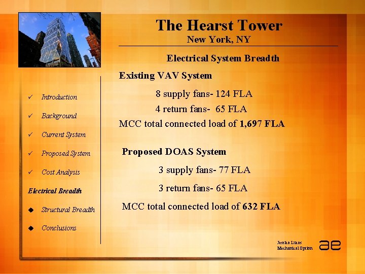 The Hearst Tower New York, NY Electrical System Breadth Existing VAV System ü Introduction