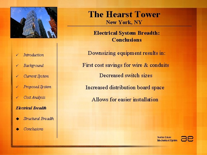 The Hearst Tower New York, NY Electrical System Breadth: Conclusions ü Introduction Downsizing equipment