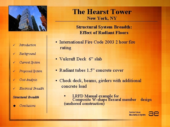 The Hearst Tower New York, NY Structural System Breadth: Effect of Radiant Floors ü