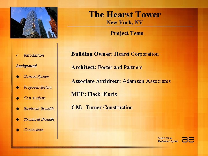 The Hearst Tower New York, NY Project Team ü Introduction Background u Current System