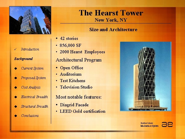 The Hearst Tower New York, NY Size and Architecture • 42 stories ü Introduction