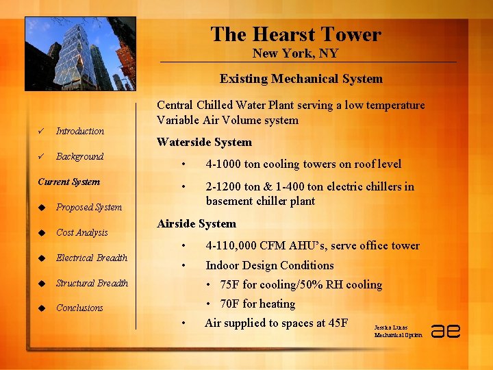 The Hearst Tower New York, NY Existing Mechanical System ü Introduction ü Background Current