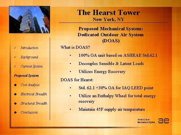 The Hearst Tower New York, NY Proposed Mechanical System: Dedicated Outdoor Air System (DOAS)