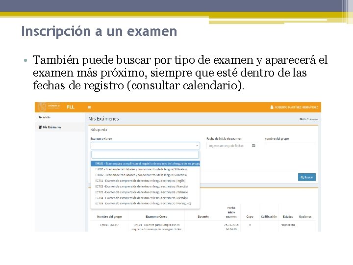 Inscripción a un examen • También puede buscar por tipo de examen y aparecerá