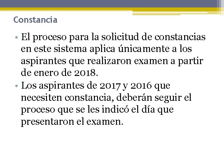 Constancia • El proceso para la solicitud de constancias en este sistema aplica únicamente