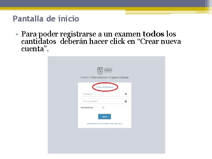 Pantalla de inicio • Para poder registrarse a un examen todos los cantidatos deberán