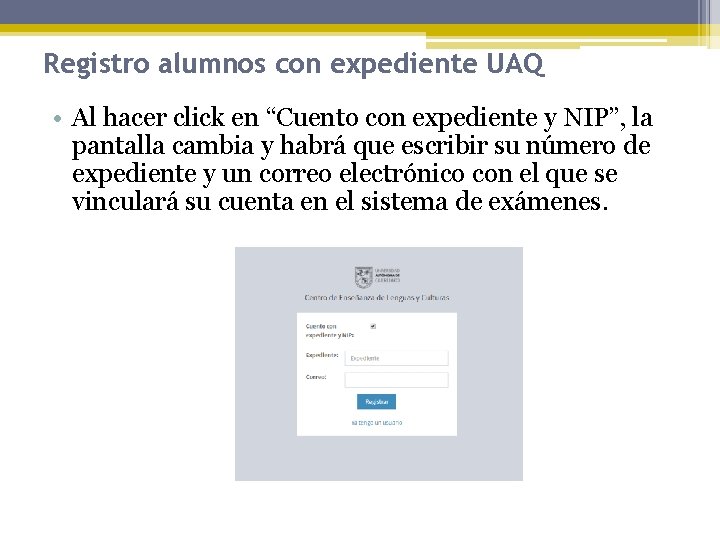 Registro alumnos con expediente UAQ • Al hacer click en “Cuento con expediente y