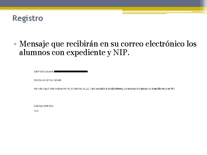 Registro • Mensaje que recibirán en su correo electrónico los alumnos con expediente y