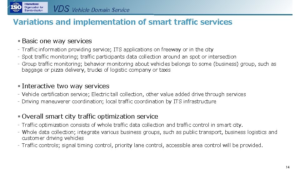 VDS Vehicle Domain Service Variations and implementation of smart traffic services § Basic one