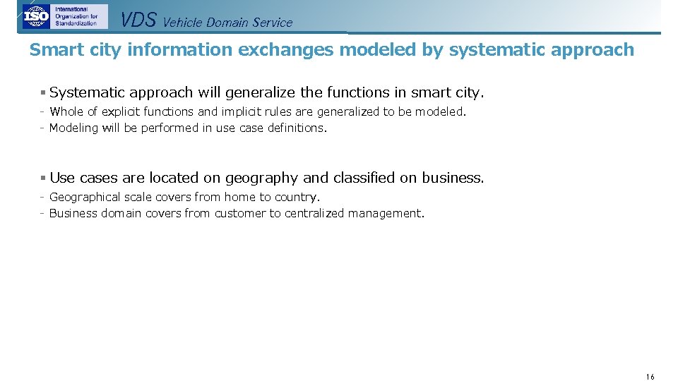 VDS Vehicle Domain Service Smart city information exchanges modeled by systematic approach § Systematic