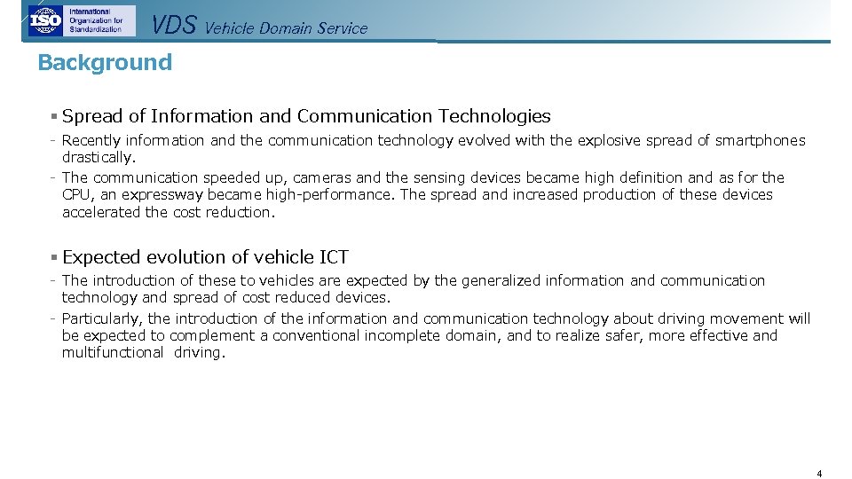 VDS Vehicle Domain Service Background § Spread of Information and Communication Technologies - Recently
