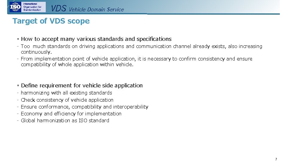 VDS Vehicle Domain Service Target of VDS scope § How to accept many various