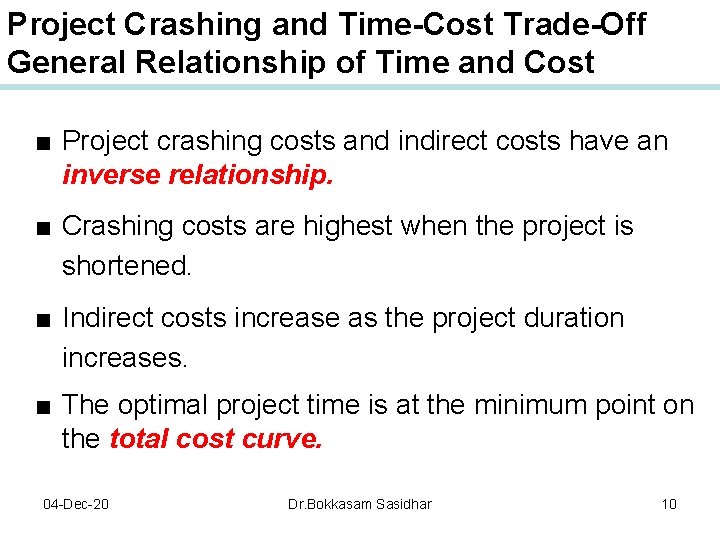 Project Crashing and Time-Cost Trade-Off General Relationship of Time and Cost ■ Project crashing