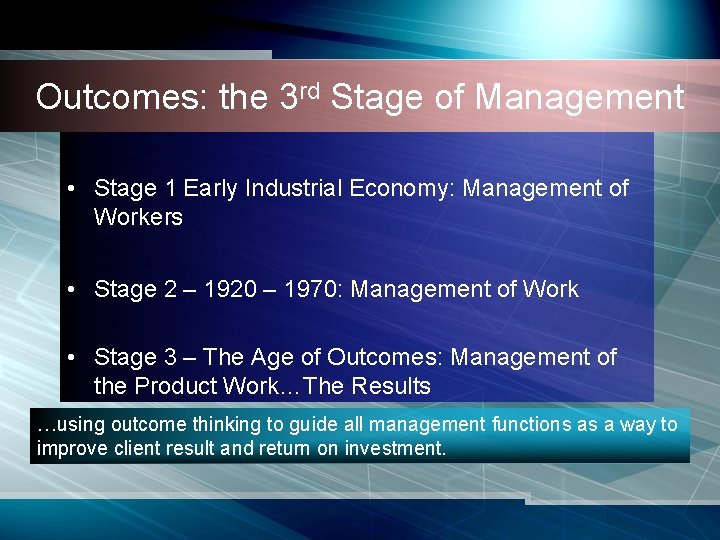 Outcomes: the 3 rd Stage of Management • Stage 1 Early Industrial Economy: Management Outcomes: the 3 rd Stage of Management • Stage 1 Early Industrial Economy: Management