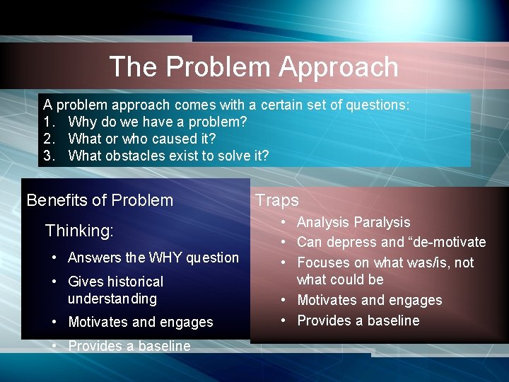 The Problem Approach A problem approach comes with a certain set of questions: 1. The Problem Approach A problem approach comes with a certain set of questions: 1.