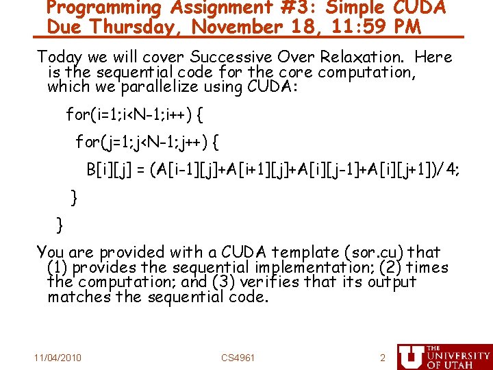 Programming Assignment #3: Simple CUDA Due Thursday, November 18, 11: 59 PM Today we