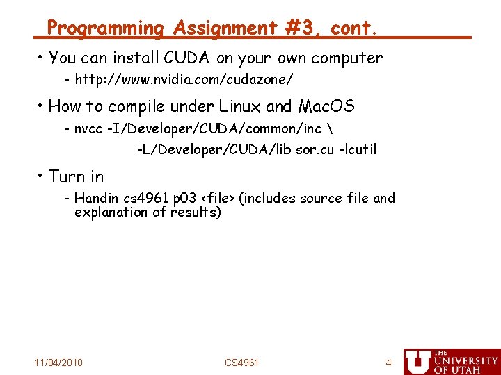 Programming Assignment #3, cont. • You can install CUDA on your own computer -