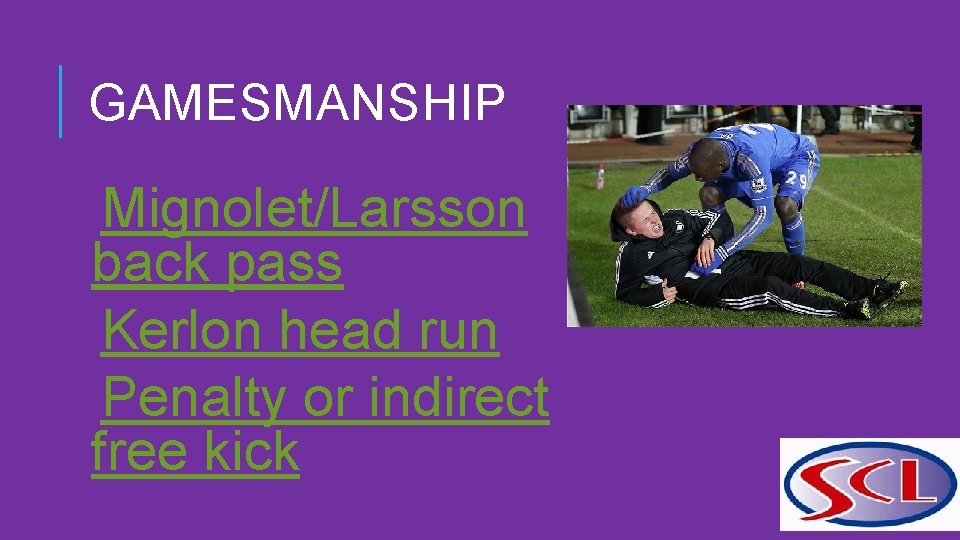 GAMESMANSHIP Mignolet/Larsson back pass Kerlon head run Penalty or indirect free kick 