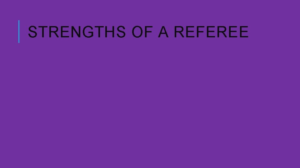 STRENGTHS OF A REFEREE 