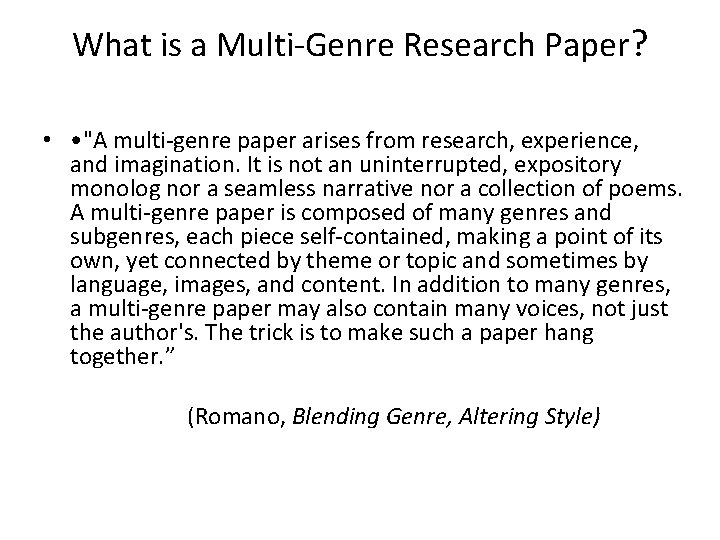 What is a Multi-Genre Research Paper? • • "A multi-genre paper arises from research,