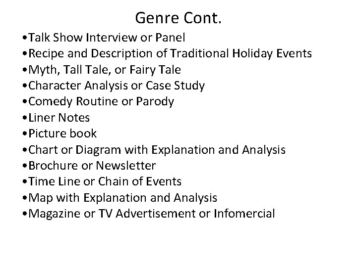 Genre Cont. • Talk Show Interview or Panel • Recipe and Description of Traditional