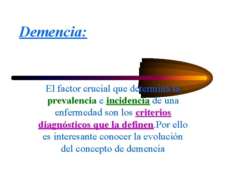 Demencia: El factor crucial que determina la prevalencia e incidencia de una enfermedad son