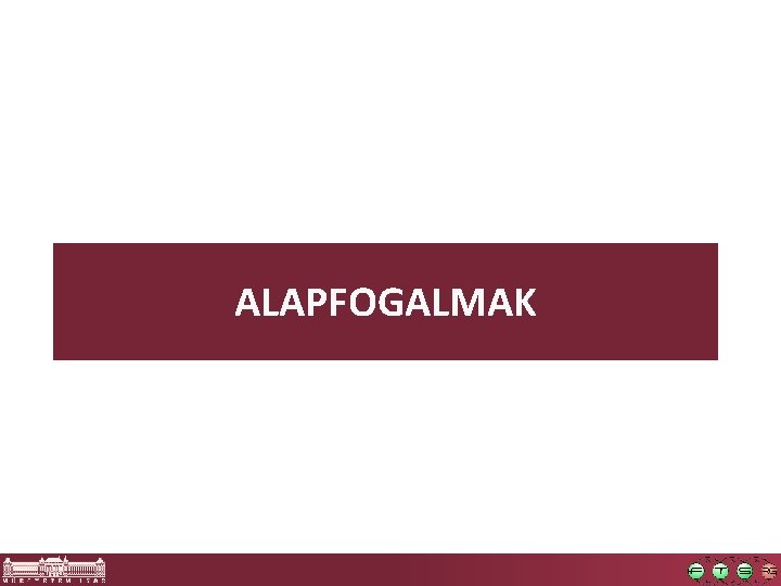 ALAPFOGALMAK 