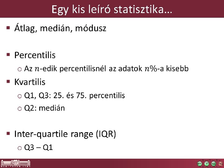 Egy kis leíró statisztika… § Egy kis leíró statisztika… §