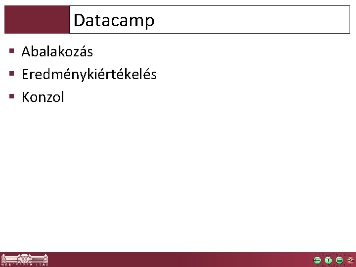 Datacamp § Abalakozás § Eredménykiértékelés § Konzol 