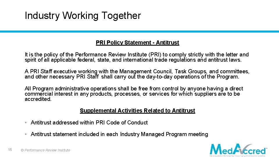 Industry Working Together PRI Policy Statement - Antitrust It is the policy of the