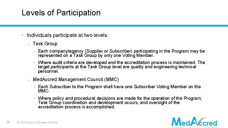 Levels of Participation • Individuals participate at two levels: o o 20 Task Group