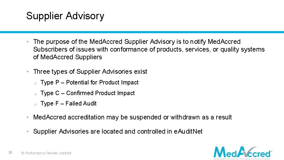 Supplier Advisory • The purpose of the Med. Accred Supplier Advisory is to notify