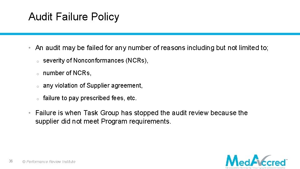 Audit Failure Policy • An audit may be failed for any number of reasons