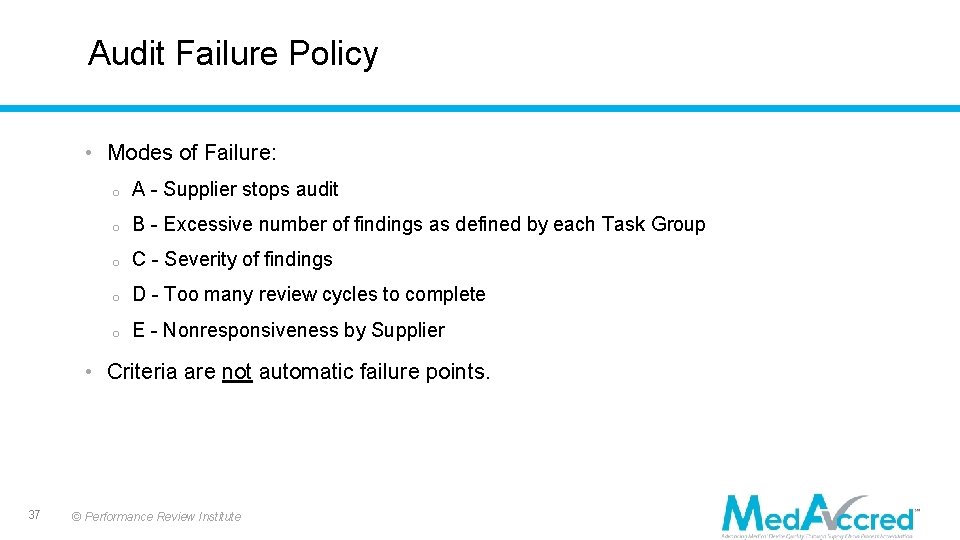 Audit Failure Policy • Modes of Failure: o A - Supplier stops audit o