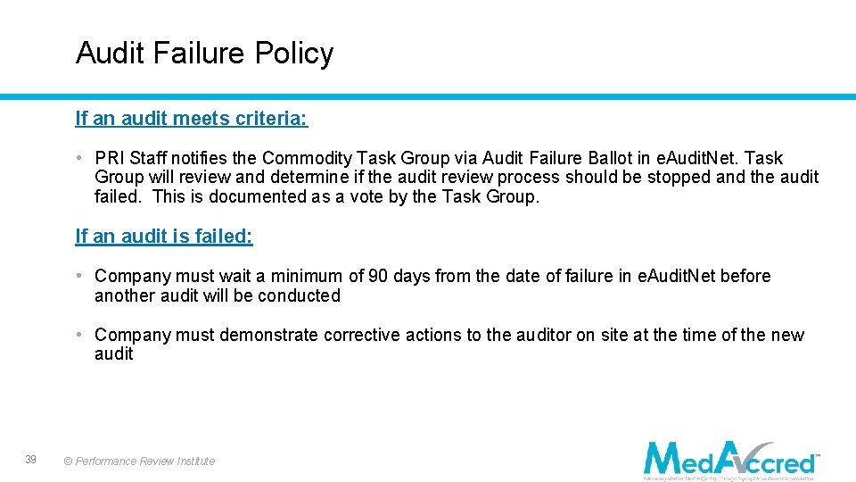 Audit Failure Policy If an audit meets criteria: • PRI Staff notifies the Commodity