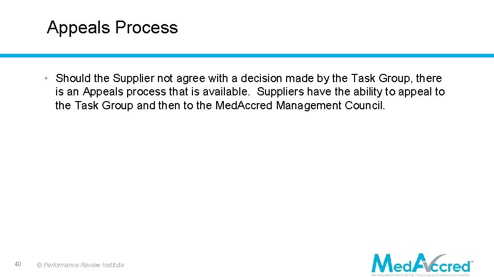 Appeals Process • Should the Supplier not agree with a decision made by the