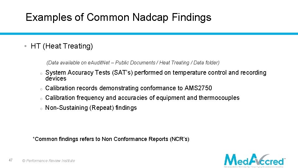 Examples of Common Nadcap Findings • HT (Heat Treating) (Data available on e. Audit.