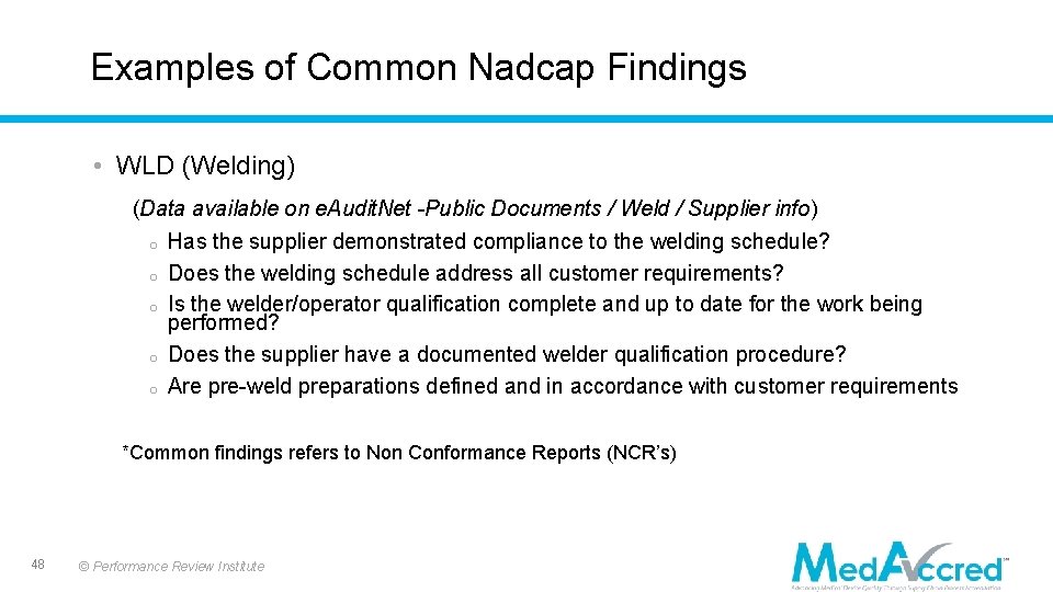 Examples of Common Nadcap Findings • WLD (Welding) (Data available on e. Audit. Net