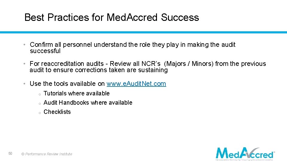 Best Practices for Med. Accred Success • Confirm all personnel understand the role they