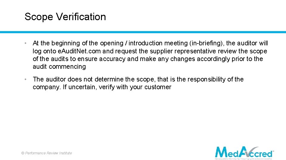 Scope Verification • At the beginning of the opening / introduction meeting (in-briefing), the