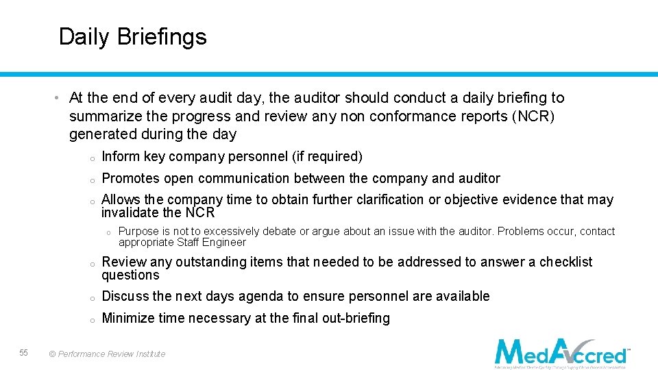 Daily Briefings • At the end of every audit day, the auditor should conduct